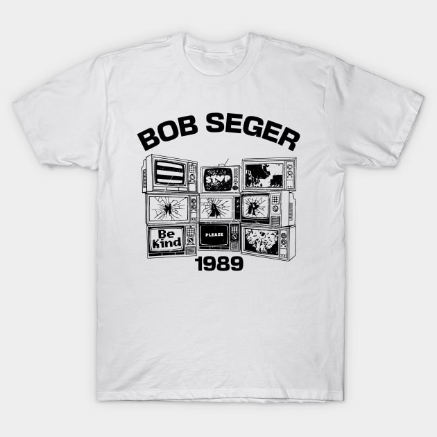 Bob seger TV classic T-Shirt by ThePuKiman